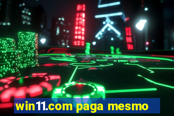 win11.com paga mesmo